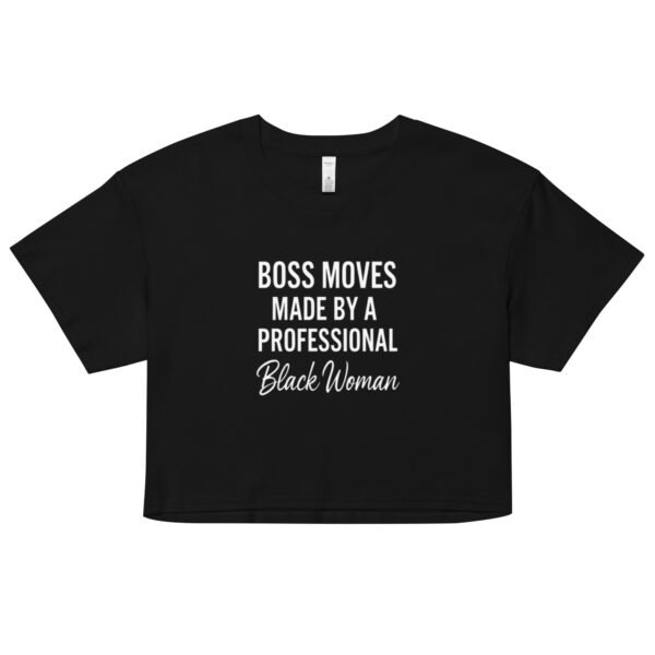 Boss Moves – Professional Black Woman Crop Top